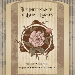 The Importance of Being Earnest: Classic Tales Edition, Oscar Wilde