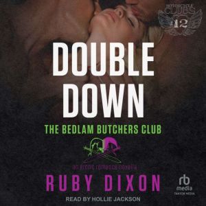 Double Down: A Bedlam Butchers MC Romance, Ruby Dixon