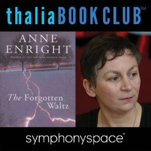 Anne Enright's The Forgotten Waltz, Anne Enright