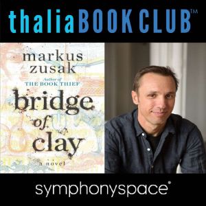 Thalia Book Club: Markus Zusak, Bridge of Clay, Markus Zusak