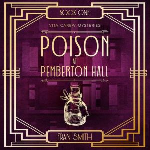 Poison at Pemberton Hall: A Historical Amateur Sleuth Mystery, Fran Smith