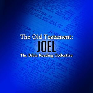 The Old Testament: Joel, Multiple Authors