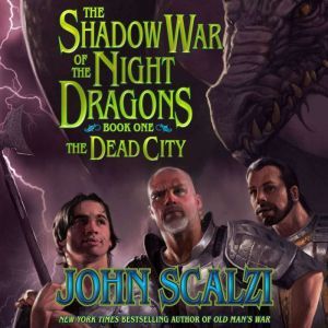 Shadow War of the Night Dragons, Book One: The Dead City: Prologue: A Tor.com Original, John Scalzi