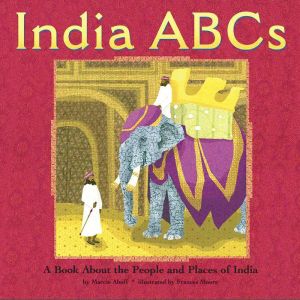 India ABCs: A Book About the People and Places of India, Marcie Aboff
