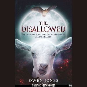 The Disallowed: The Humorous Story Of A Contemporary Vampire Family, Owen Jones