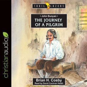 John Bunyan: Journey of a Pilgrim, Brian Cosby