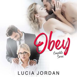 Obey: Business Adult Romance - Complete Series, Lucia Jordan