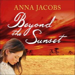 Beyond the Sunset: Swan River Saga, Book 2, Anna Jacobs