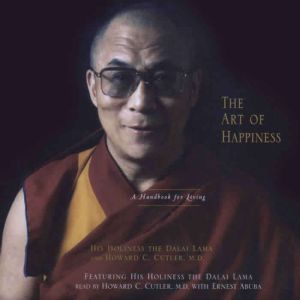 The Art of Happiness: A Handbook for Living, His Holiness the Dalai Lama