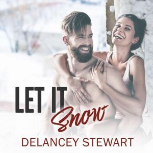 Let it Snow, Delancey Stewart