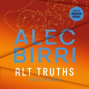 Alt Truths: Brave New World, Alec Birri