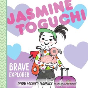 Jasmine Toguchi, Brave Explorer: Jasmine Toguchi #5, Debbi Michiko Florence