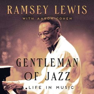 Gentleman of Jazz: A Life in Music, Ramsey Lewis