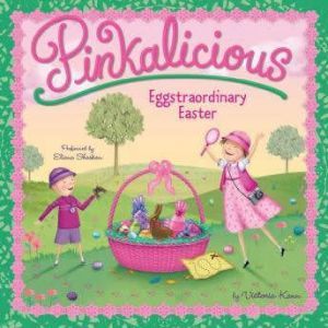 Pinkalicious: Eggstraordinary Easter, Victoria Kann