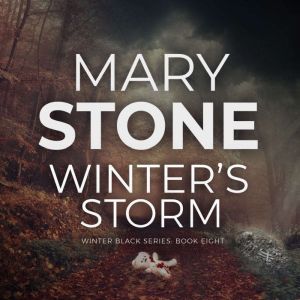 Winter's Storm (Winter Black Series: Book Eight), Mary Stone