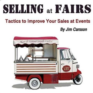 Selling at Fairs: Tactics to Improve Your Sales at Events, Jim Carsson