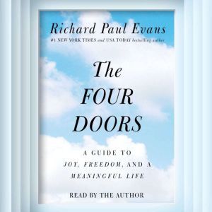The Four Doors: A Guide to Joy, Freedom, and a Meaningful Life, Richard Paul Evans