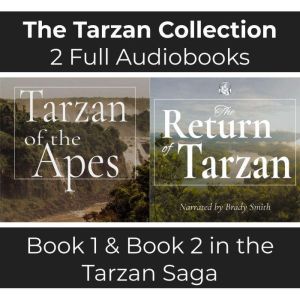 Tarzan Collection, The - 2 Full Audiobooks: Unabridged Audiobooks of Tarzan of the Apes (Book 1) and The Return of Tarzan (Book 2), Edgar Rice Burroughs