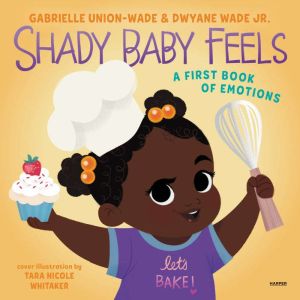 Shady Baby Feels: A First Book of Emotions, Gabrielle Union