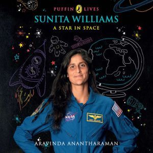 Puffin Lives: Sunita Williams: A Star in Space, Aravinda Anatharaman
