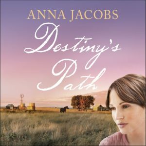 Destiny's Path: Swan River Saga, Book 3, Anna Jacobs
