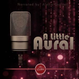 A Little Aural: An Erotic Short Story, Zak Jane Keir