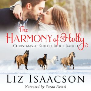 The Harmony of Holly: Glover Family Saga & Christian Romance, Liz Isaacson