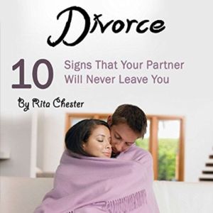 Divorce: 10 Signs That Your Partner Will Never Leave You, Rita Chester