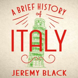 A Brief History of Italy: Indispensable for Travellers, Jeremy Black