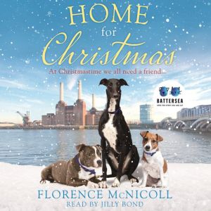 Home for Christmas: The perfect book to curl up with this winter, in partnership with Battersea Dogs and Cats Home, Florence McNicoll
