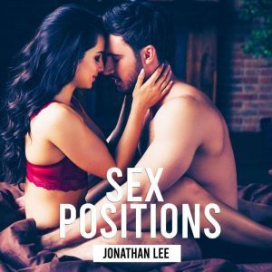 Sex Positions For Couples: Sex Guide for Couples How to Become a Sex God, Jonathan Lee