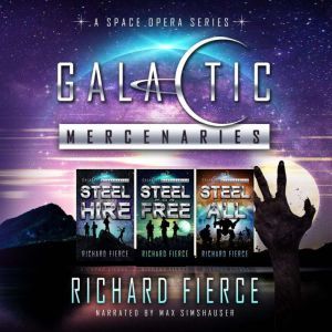 Galactic Mercenaries: A Space Opera Series, Richard Fierce