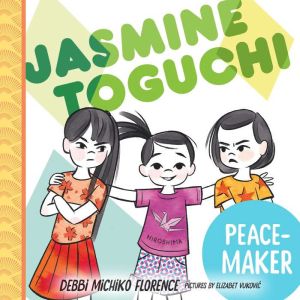 Jasmine Toguchi, Peace-Maker: Jasmine Toguchi #6, Debbi Michiko Florence