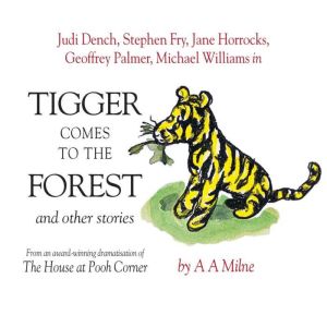 Tigger Comes To The Forest & Other Stories, A.A. Milne