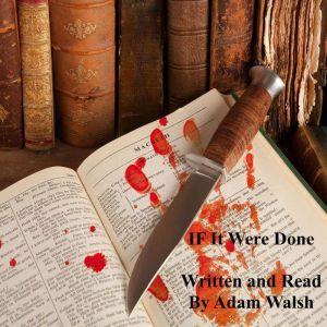 If It Were Done: A Shakespeare Mystery Series Novel, Adam Walsh
