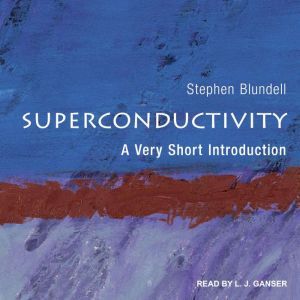 Superconductivity: A Very Short Introduction, Stephen J. Blundell