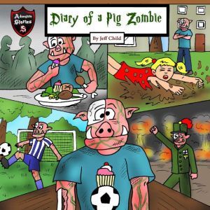 Diary of a Pig Zombie: A Psychological Mystery for Kids, Jeff Child