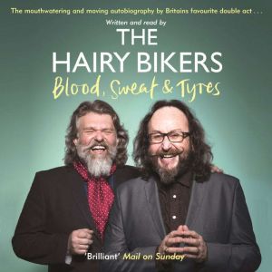 The Hairy Bikers Blood, Sweat and Tyres: The Autobiography, Hairy Bikers