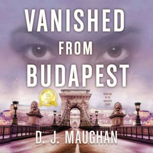 Vanished From Budapest: Private Investigation Mystery, D.J. Maughan