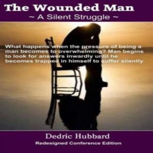 The Wounded Man: A Silent Struggle, Dedric Hubbard