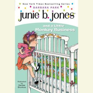 Junie B. Jones and a Little Monkey Business: Junie B. Jones #2, Barbara Park