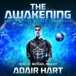 The Awakening: Book 1 of The Evaran Chronicles, Adair Hart
