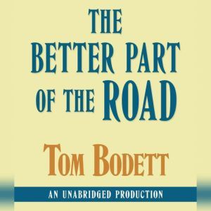The Better Part of the Road, Tom Bodett