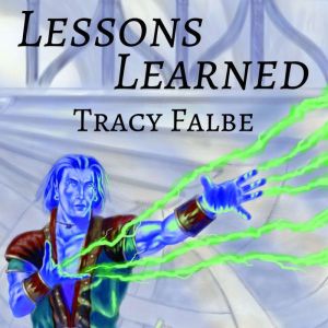 Lessons Learned: A Rys World Short Story, Tracy Falbe
