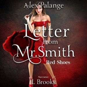 Letter From Mr. Smith: Red Shoes - Part 2, Alex Palange