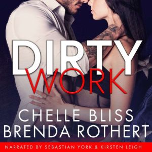 Dirty Work: A Romantic Suspense Novel, Chelle Bliss