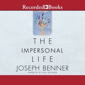 The Impersonal Life: The Classic of Self-Realization, Joseph Benner
