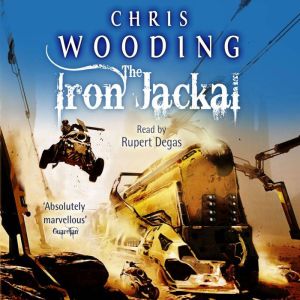 The Iron Jackal: A Tale of the Ketty Jay, Chris Wooding