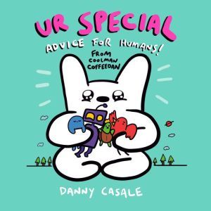 Ur Special: Advice for Humans from Coolman Coffeedan, Danny Casale