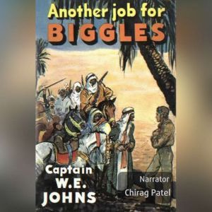 Another Job For Biggles: Originally published as Biggles In Arabia, WE Johns